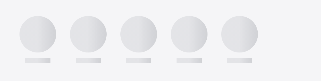 The loading skeleton: five grey circles, each with a grey bar under it, in the footprint of the ring layout.