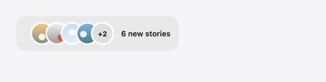 The stack layout: four overlapping round covers, a +2 bubble for the two groups not shown, and the text 6 new stories, in one row.