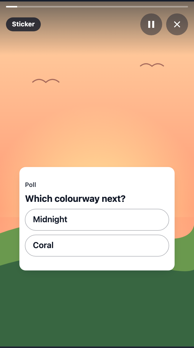 A sticker poll in the viewer: a white card on a sunset picture with the title Poll, the question Which colourway next? and two pills, Midnight and Coral.